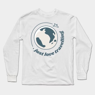 just love travelling Long Sleeve T-Shirt